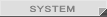 SYSTEM
